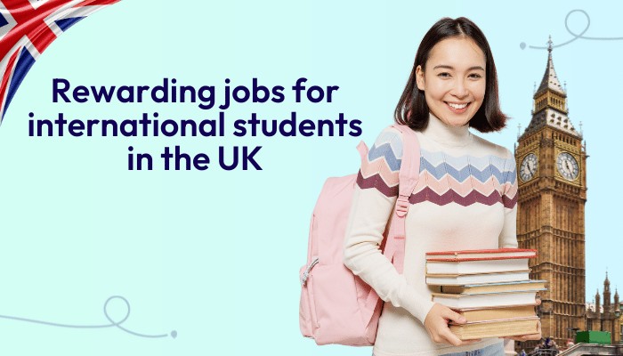 rewarding-jobs-for-international-students-in-uk