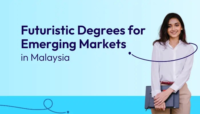 futuristic-degrees-for-emerging-markets-in-malaysia-1